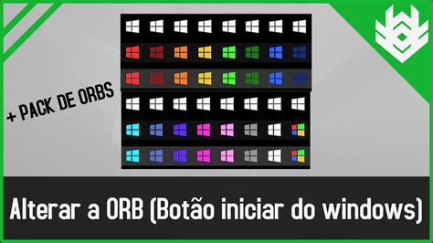 Como mudar a ORB Botão iniciar do windows Pack de Orbs YouTube