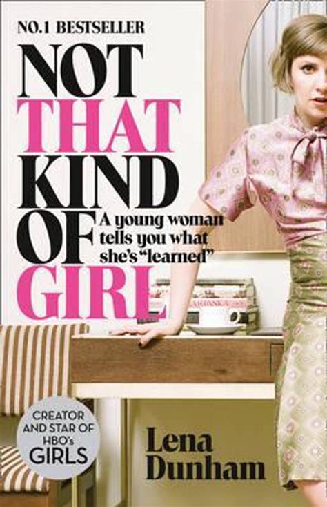 Lena Dunham Not That Kind Of Girl A Young Woman Tells You What Shes Learned Thebookshopie