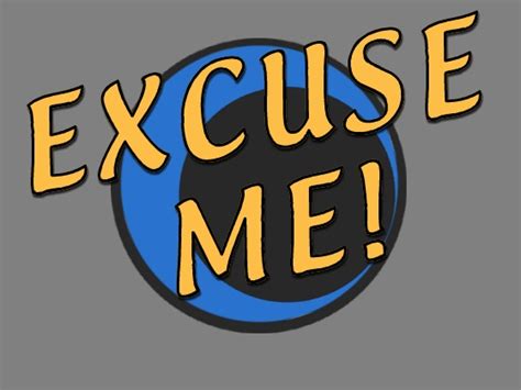 Excuse Me Quotes School Logos Sayings