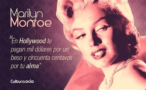 Marilyn Monroe 10 Frases Para Recordar A La Ambición Rubia