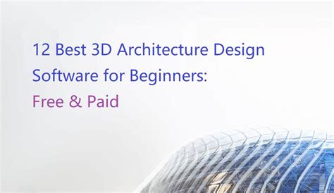 12 Best 3d Architecture Design Software For Beginners Free And Paid 2023