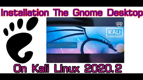 How To Install Gnome Desktop On Kali Linux 20202 Youtube