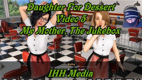 Daughter For Dessert Chapter 1 Video 5 My Mother The Jukebox Youtube