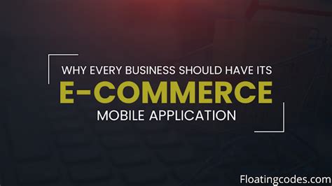 Why Every Business Should Have Its ECommerce Mobile Application