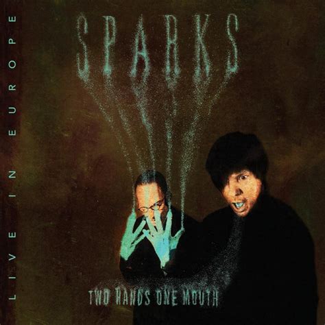 Two Hands One Mouth Live In Europe Album By Sparks Spotify