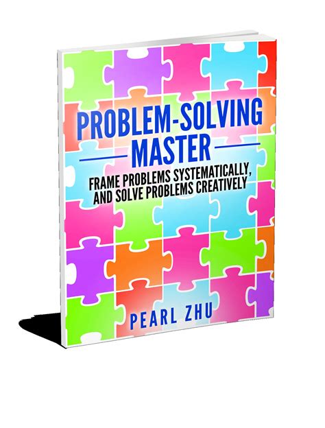 Problem Solving Master Frame Problems Systematically And Solve Problem