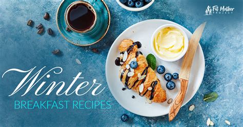 Winter Breakfast Recipes The Fit Mother Project