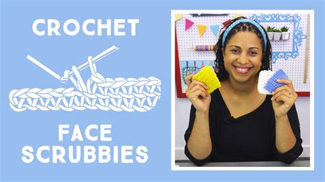 Crochet Face Scrubbies Make Up Remover Easy Craft Project With Vanessa