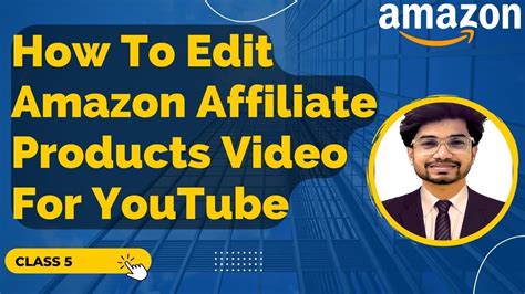 How To Edit Amazon Affiliate Products Video For Youtube Amazon