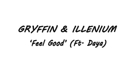 Gryffin And Illenium Ft Daya Feel Good Lyrics Video Youtube