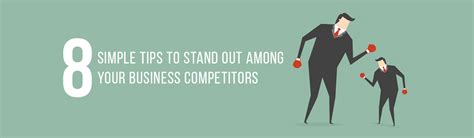 8 Simple Tips To Stand Out Among Your Business Competitors