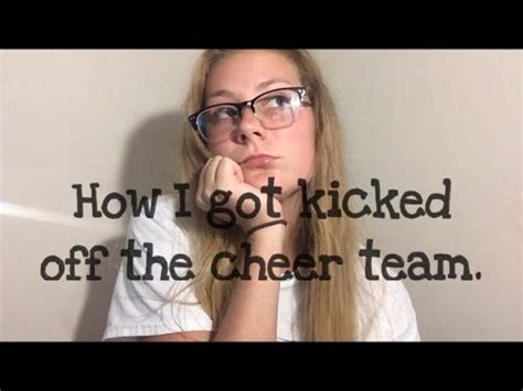 Storytime How I Got Kicked Off The Cheer Team Youtube