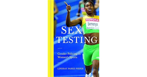 Sex Testing Gender Policing In Womens Sports By Lindsay Pieper