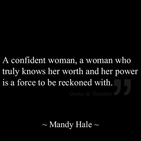 A Confident Woman A Woman Who Truly Knows Her Worth And Her Power Is A