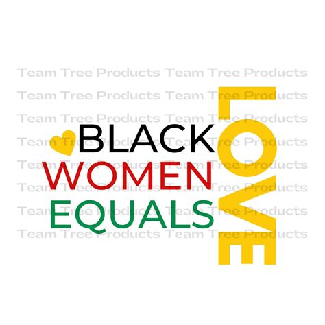 Black Women Equals Love Svg Svg Pngcricut Cutting File Silhouette Shirt