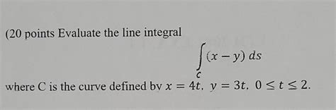solved 20 points evaluate the line integral sex x y ds