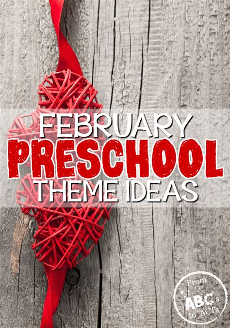February Preschool Themes From Abcs To Acts