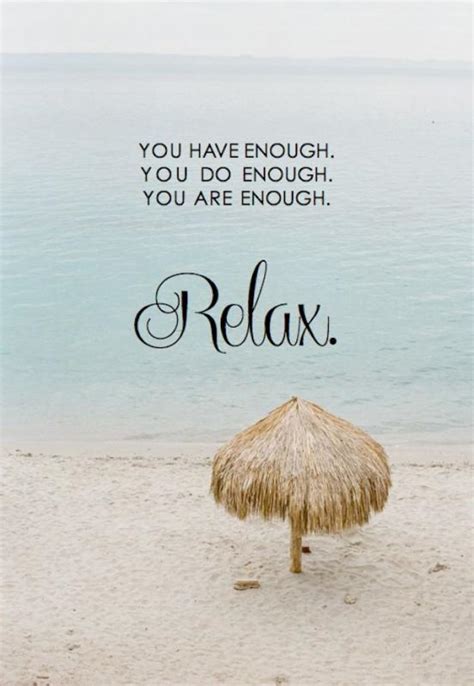 Relaxing Quotes Relaxing Sayings Relaxing Picture Quotes