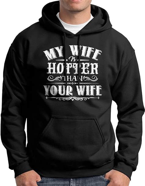 my wife hotter than your wife sweatshirt wife graphic hoodie clothing