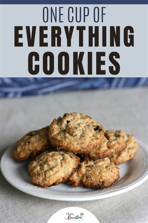 One Cup Of Everything Cookies Recipe Recipe Everything Cookies