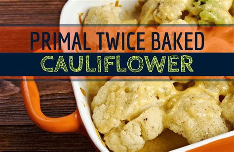 Primal Twice Baked Cauliflower Recipe Sparkrecipes
