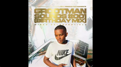 Grootman Sounds 001 Birthday Mix Mixed By Deessentialz Youtube