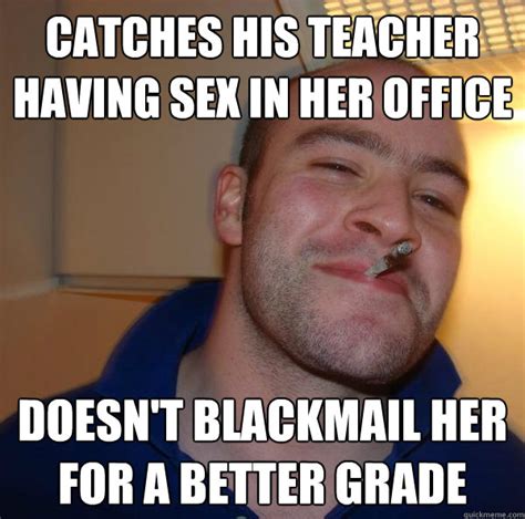 catches his teacher having sex in her office doesn t blackmail her for a better grade misc