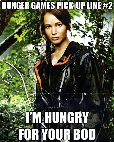Hunger Games Pick Up Lines Hunger Games Movies Hunger Games