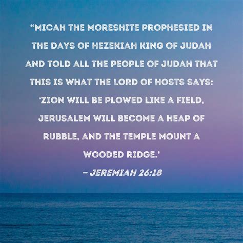 Jeremiah 2618 Micah The Moreshite Prophesied In The Days Of Hezekiah
