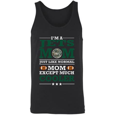 Im A Jets Mom Just Like Normal Mom Except Cooler Nfl Unisex Tank