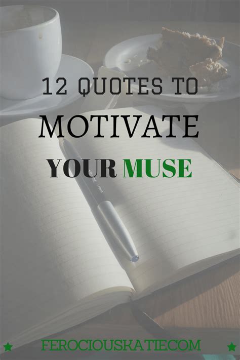 12 Quotes To Motivate Your Muse Creative Writing Tips Writing Tips