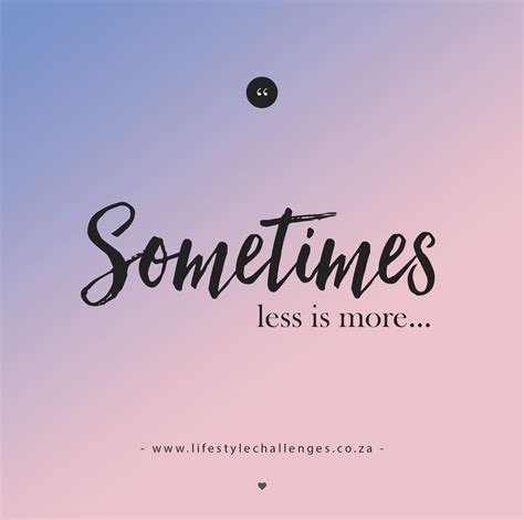 Sometimes Less Is More Less Is More Motivation Wellness Fitness