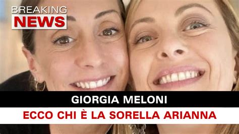 Giorgia Meloni Chi E La Sorella Arianna Breaking News Italia
