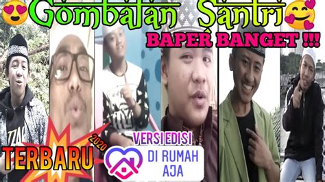 GOMBALAN SANTRI TERBARU 2020 | BAPER BANGET......| Versi dirumah aja #santriindonesia - YouTube