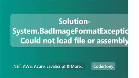 CoderJony Solution System BadImageFormatException Could Not Load File Or Assembly