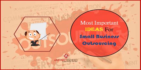 8 Most Important Ideas For Small Business Outsourcing Emoneyindeed