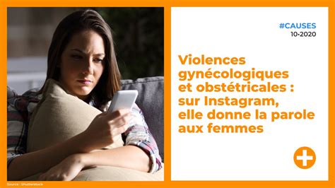 Violences Gynécologiques Et Obstétricales Sur Instagram Elle Donne La Parole Aux Femmes