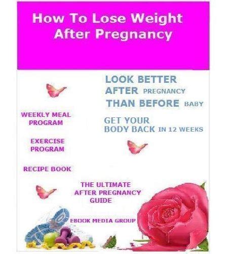 How To Lose Weight After Pregnancy Look Better After Your Pregnancy