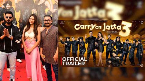 Carry On Jatta 3 Trailer Out Aamir Khan Launches Gippy Grewal Sonam