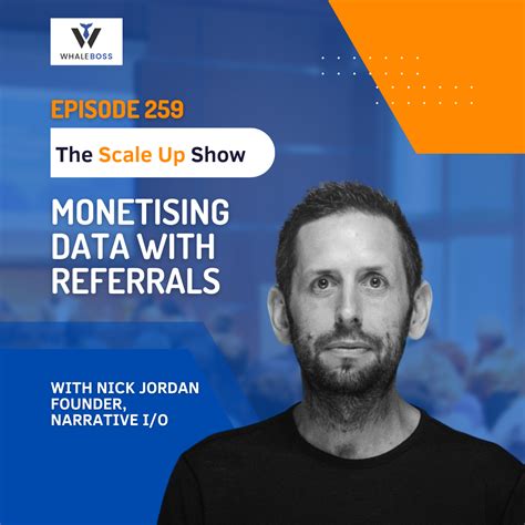 Monetising Data With Referrals With Nick Jordan Founder Of Narrative