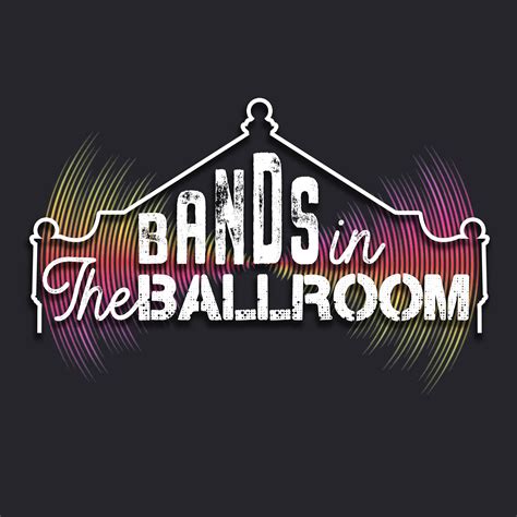 Bands In The Ballroom