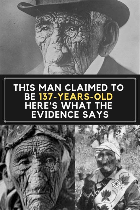 This Man Claimed To Be 137 Years Old — Heres What The Evidence Says History Lovers Fun
