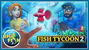 Fish Tycoon 2 Youtube