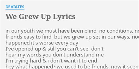 We Grew Up Lyrics By Deviates In Our Youth We