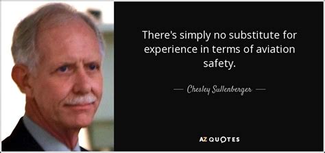 Chesley Sullenberger Quote Theres Simply No Substitute For Experience