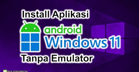 Cara Install Aplikasi Android Apk Dan Menjalankannya Di Windows 11