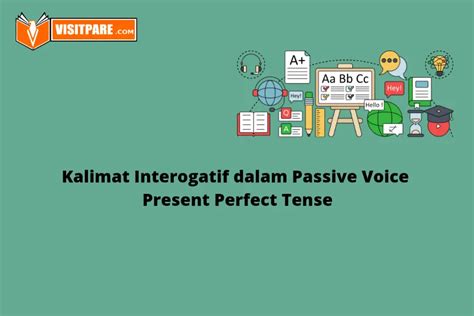Contoh Kalimat Passive Voice Present Perfect Tense Positif Negatif