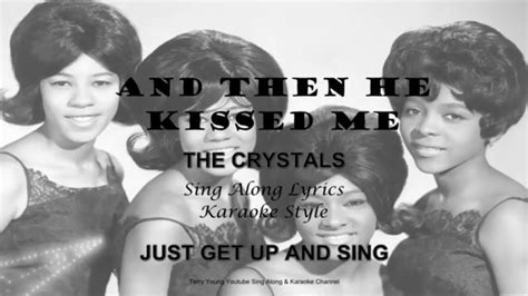 The Crystals Then He Kissed Me Sing Along Lyrics Youtube