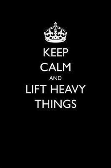 Keep Calm And Lift Heavy Things Casey Love 9781980430292 Boeken