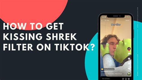 How To Get The Kissing Shrek Filter On Tiktok Youtube